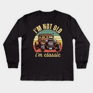 i am not old i am classic Kids Long Sleeve T-Shirt